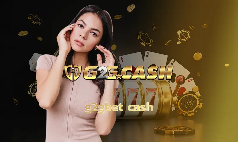 g2gbet cash พบกับทางเข้าเล่นเกมสล็อตออนไลน์ เว็บ g2g ที่เปิดให้บริการโดยตรง ไม่มีเอเย่นต์หรือคนกลางเข้ามาเกี่ยวข้องแต่อย่างใด